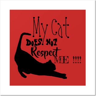 My Cat does not respect me Black Cat Posters and Art